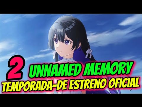 UNNAMED MEMORY 2 TEMPORADA FECHA OFICIAL DE ESTRENO/ Unnamed Memory vuelve con segunda temporada