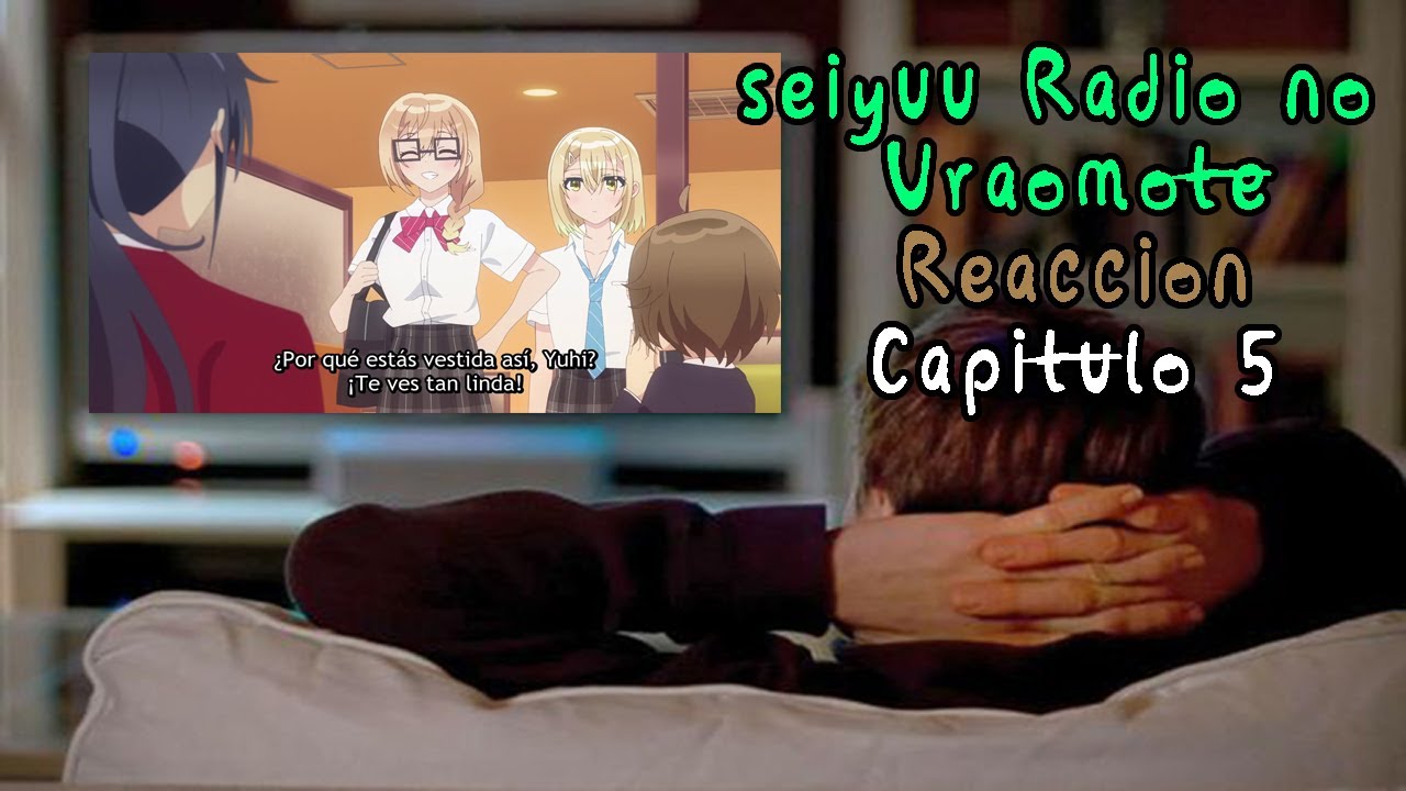Seiyuu Radio no Uraomote | Reaccion capitulo 5 | que sigue tras humillarse