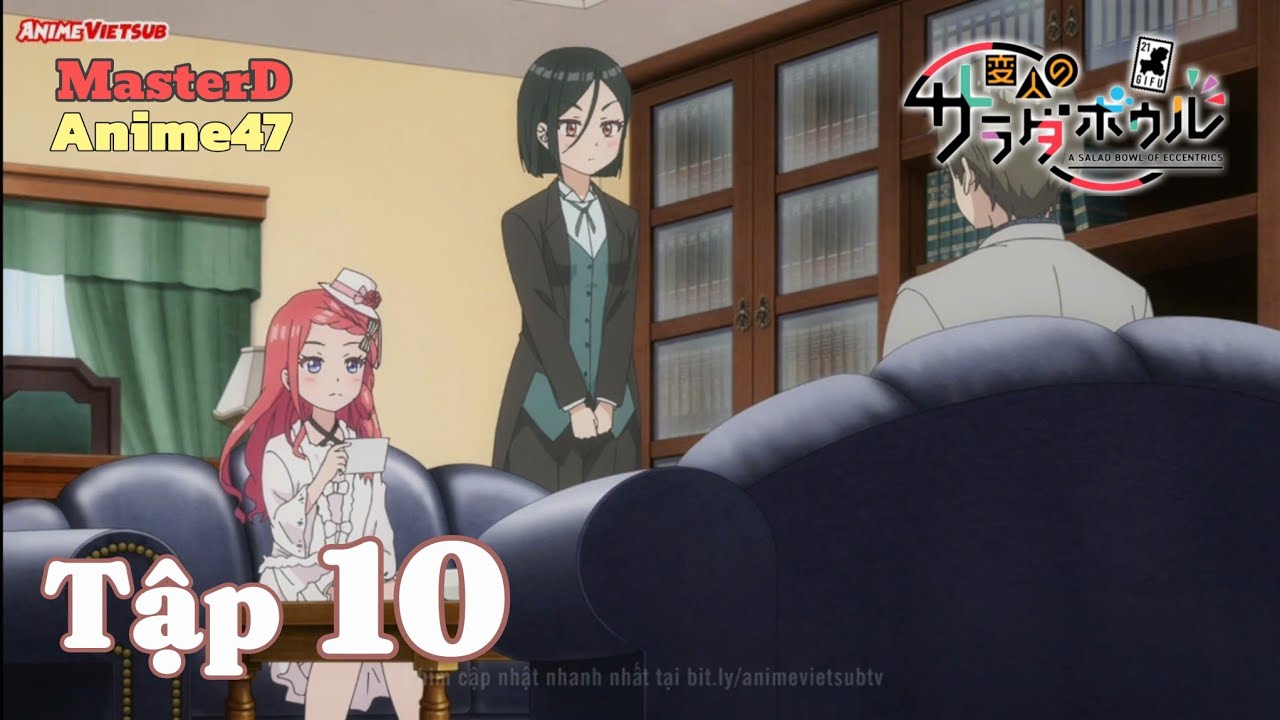 🥬🥬‹[Tô Salad Của Những Kẻ Lập Dị - Henjin no Salad Bowl]›🥦🥦 - Tập 10 - Vietsub