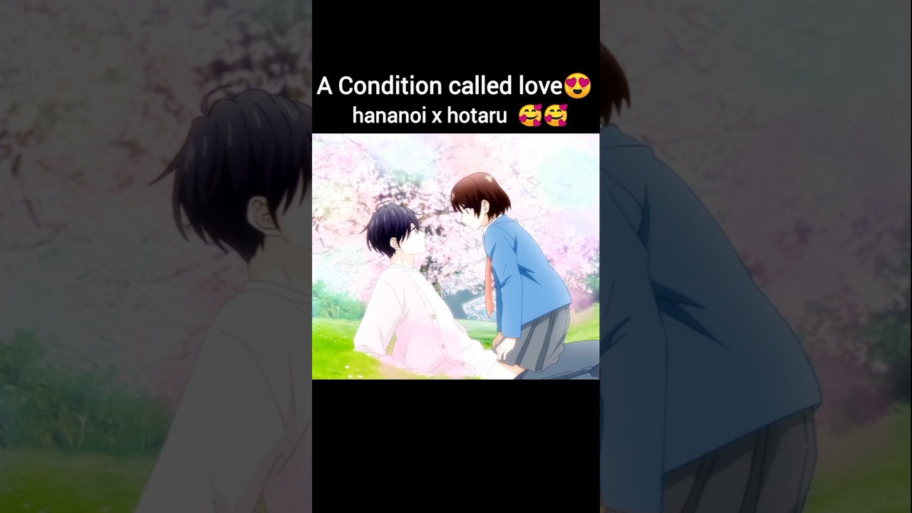 Hananoi And Hotaru Love 😍A Condition Called Love Edit 🤩#anime #animeedit #shorts #hotaru #short#love