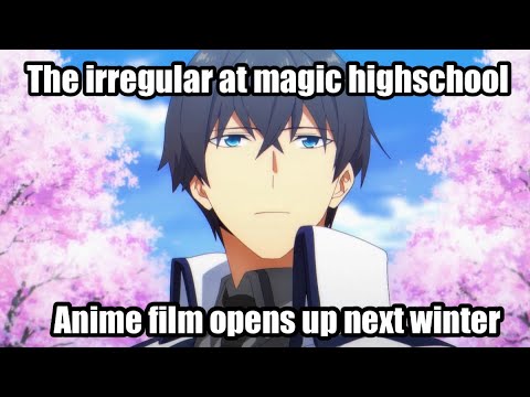 The irregular at magic high school Anime's New Film Opens 'Next Winter'