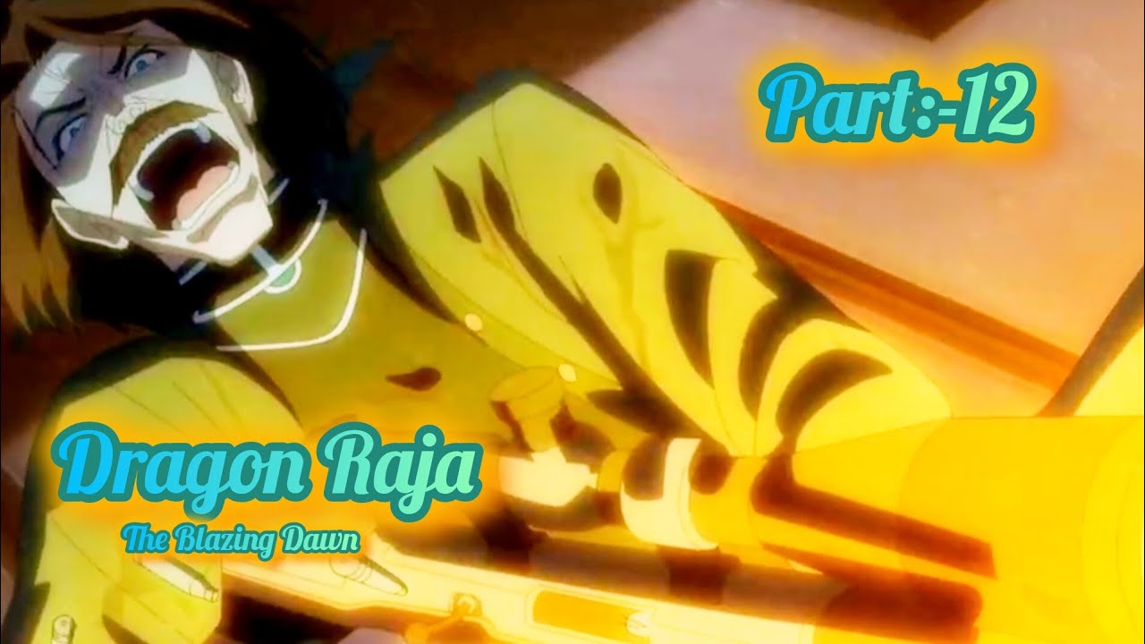 Dragon Raja episode 12 in Hindi explain||The Blazing Dawn episode 12 in Hindi||Dragon Raja part 12