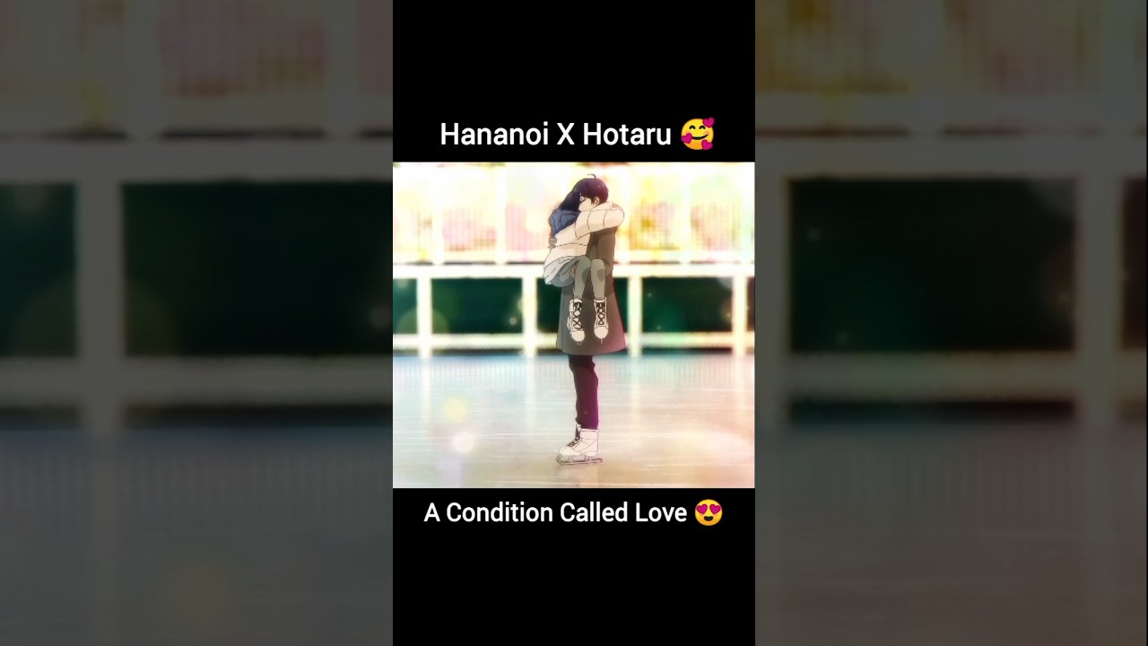 A condition called love Edit 😍Hananoi X Hotaru Love❤#hotaru #anime #shorts #animeedit #love #edit 😍