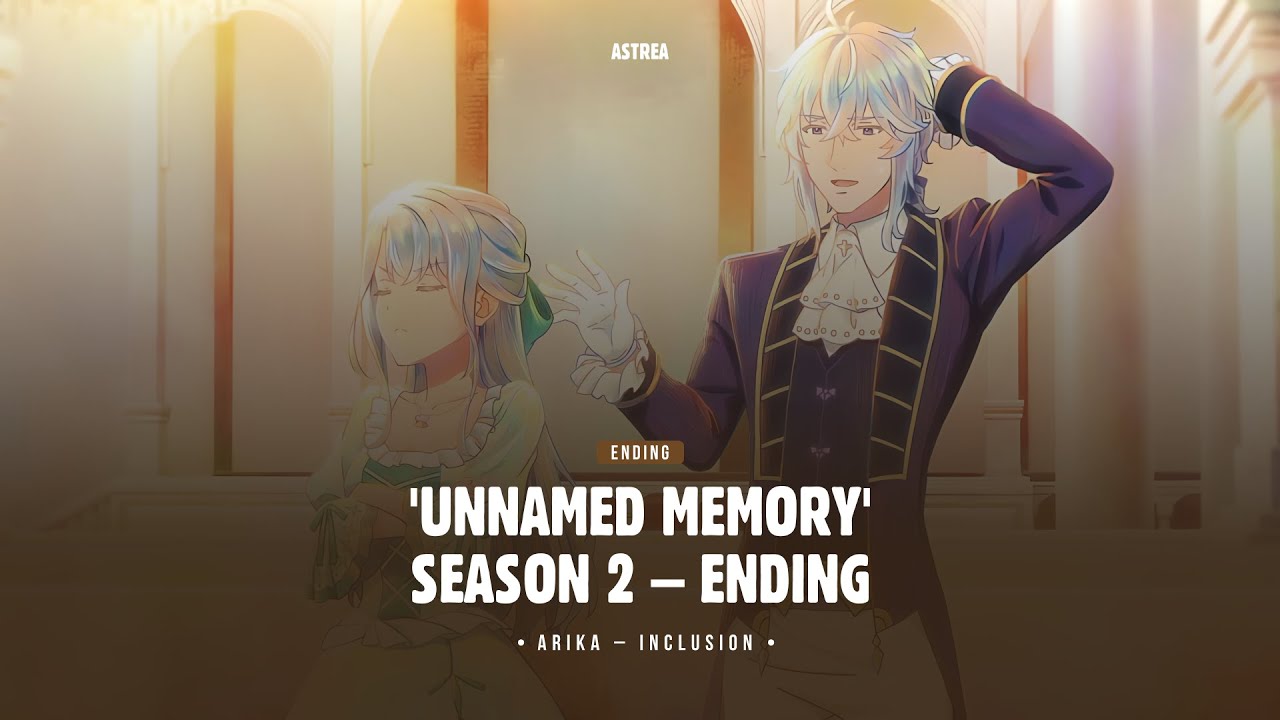 'Unnamed Memory' Season 2 – Ending | Arika – inclusion