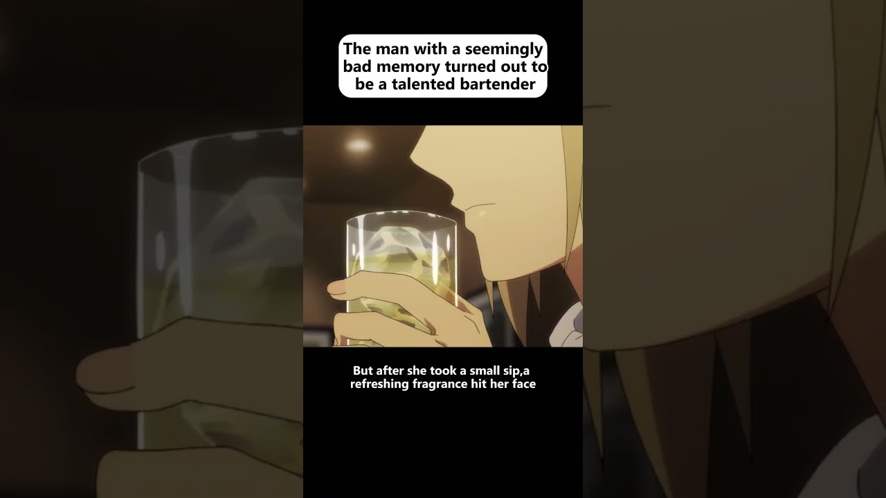 The man with a seemingly bad memory turned out to be a talented bartender#anime #animeedit #fyp
