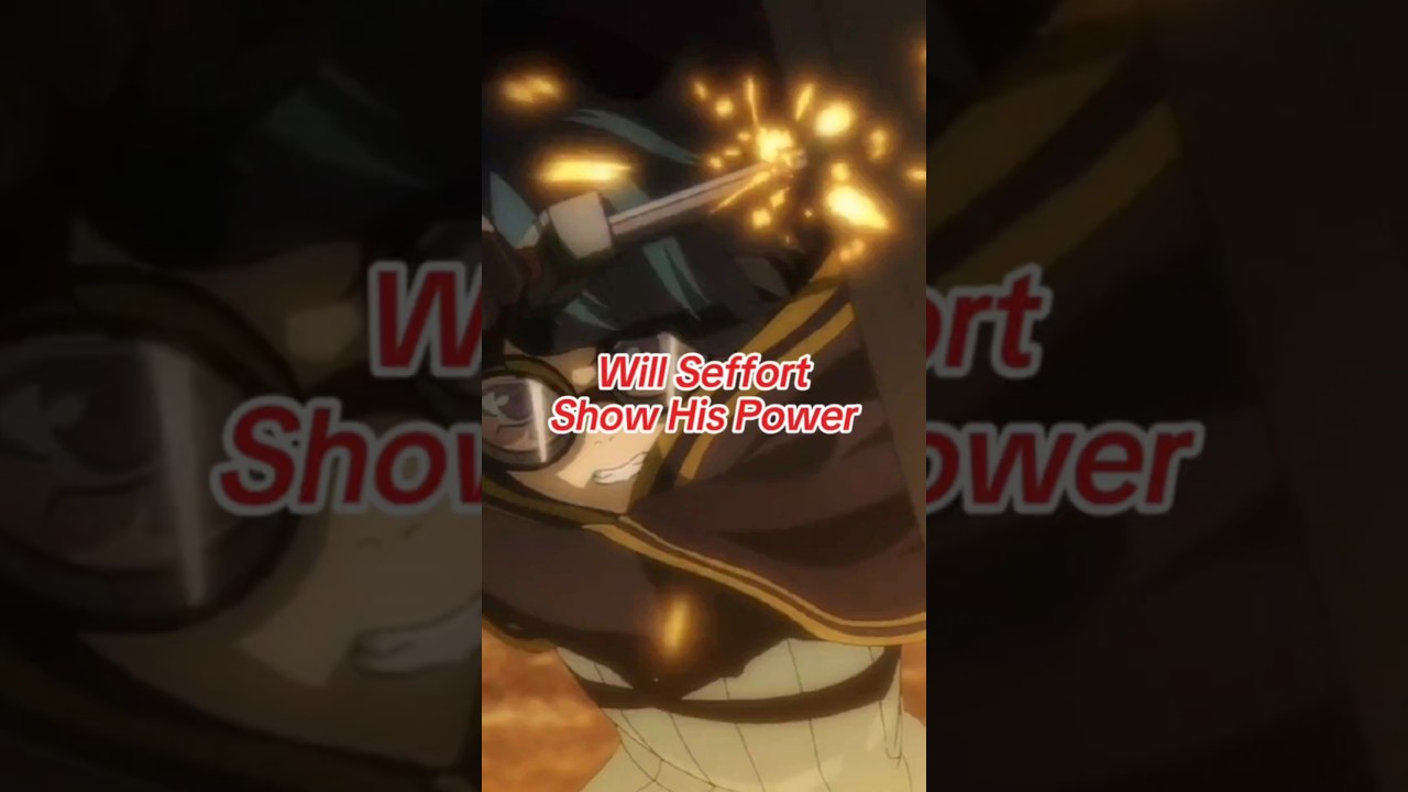 First Time Will Seffort Show His Ability | Wistoria #anime #wistoria