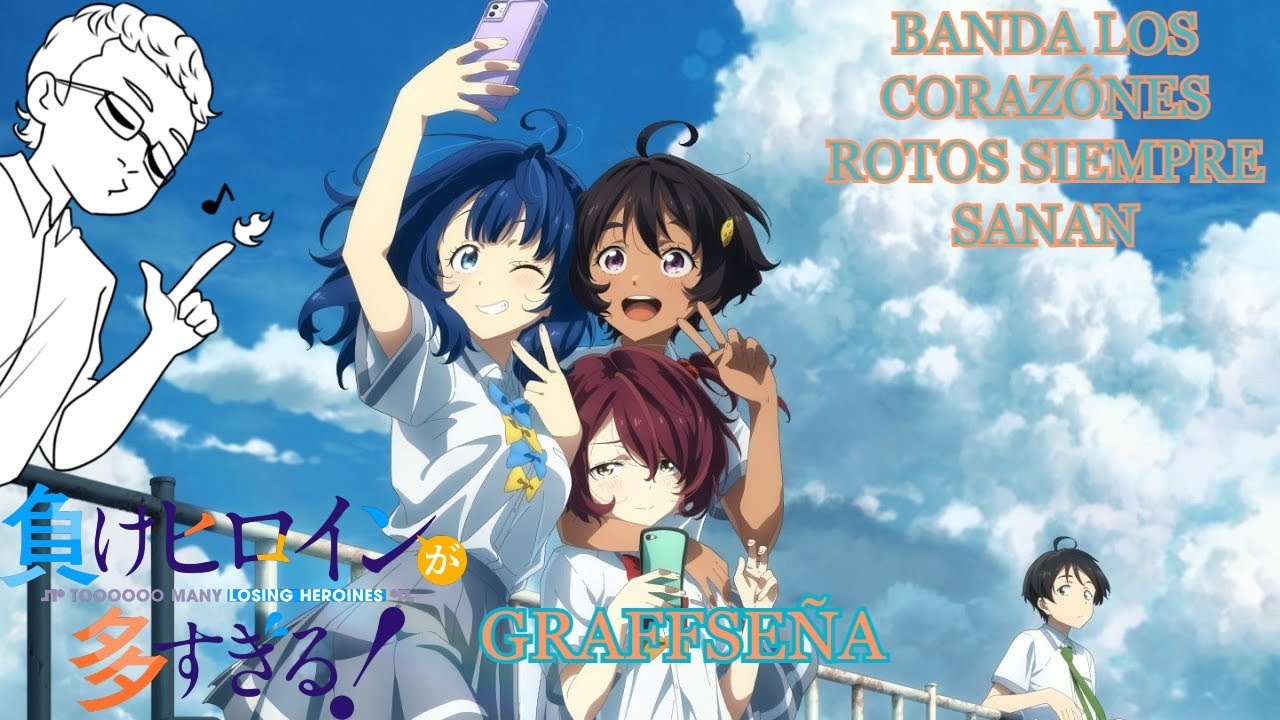 Graffseña アニメ Make Heroine ga Ōsugiru! (Makeine) un corazón roto duele pero la vida sigue. (EDITADO)