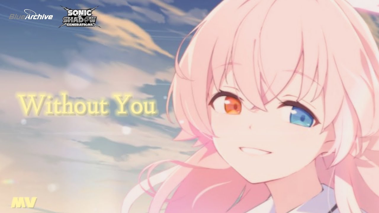 "Without You" | Blue Archive MV