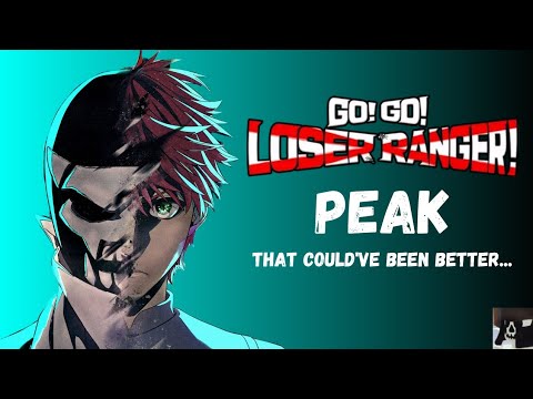 Go! Go! Loser Ranger! is PEAK that could've been better...