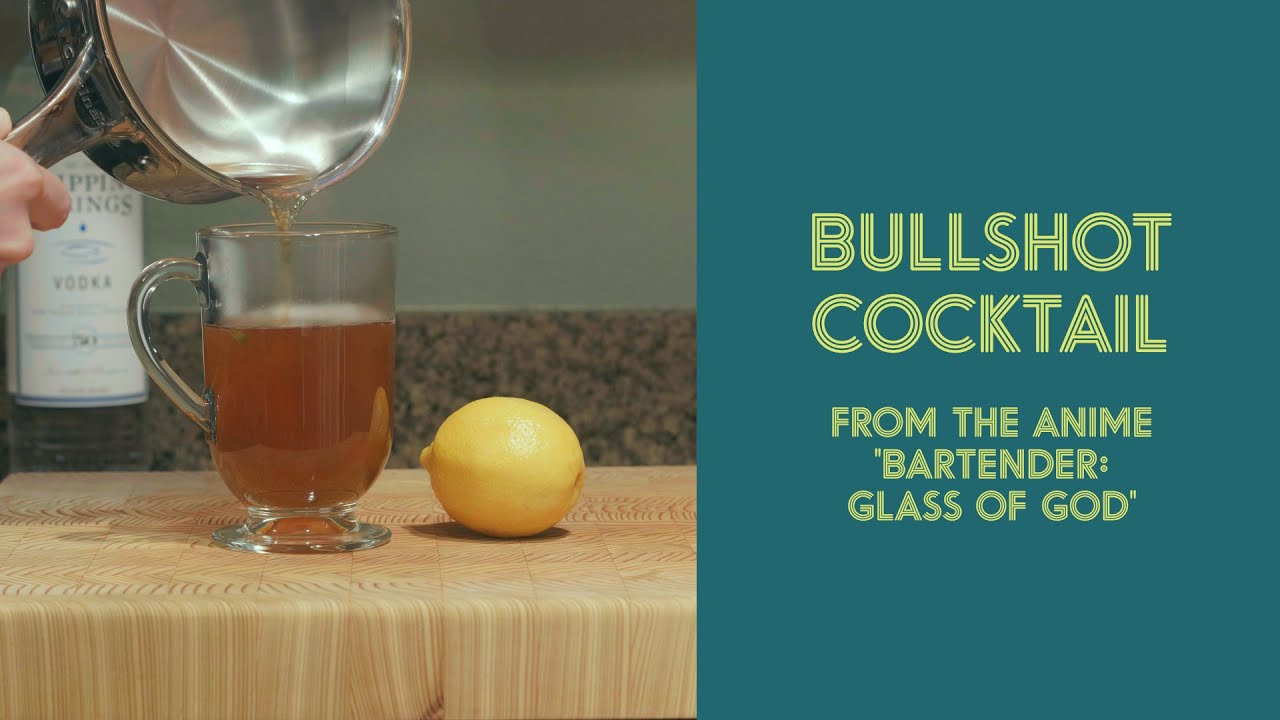 The Bullshot Cocktail from the Anime "Bartender: Glass of God"