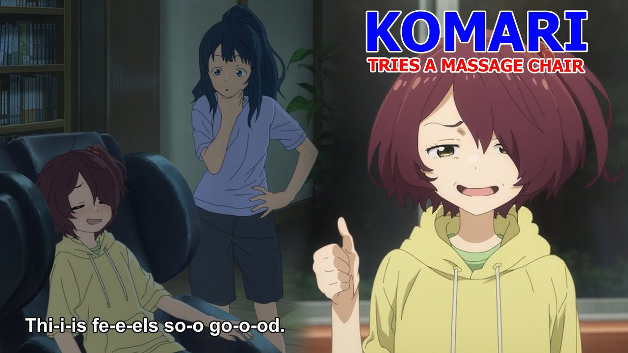 Komari tries a massage chair / Makeine: Too Many Losing Heroines