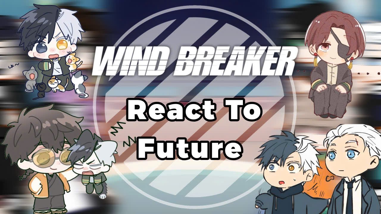 Wind Breaker React To Future || Part 1 || ❗ Spoiler Manga ❗|| Ship AllSakura-AllHaruka || by Yuuhi