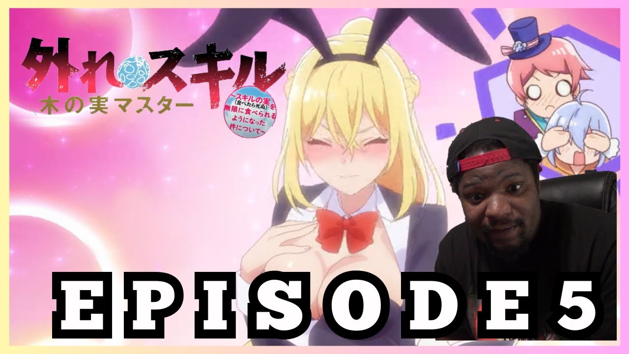 Bogus Skill «Fruitmaster» Episode 5 Reaction