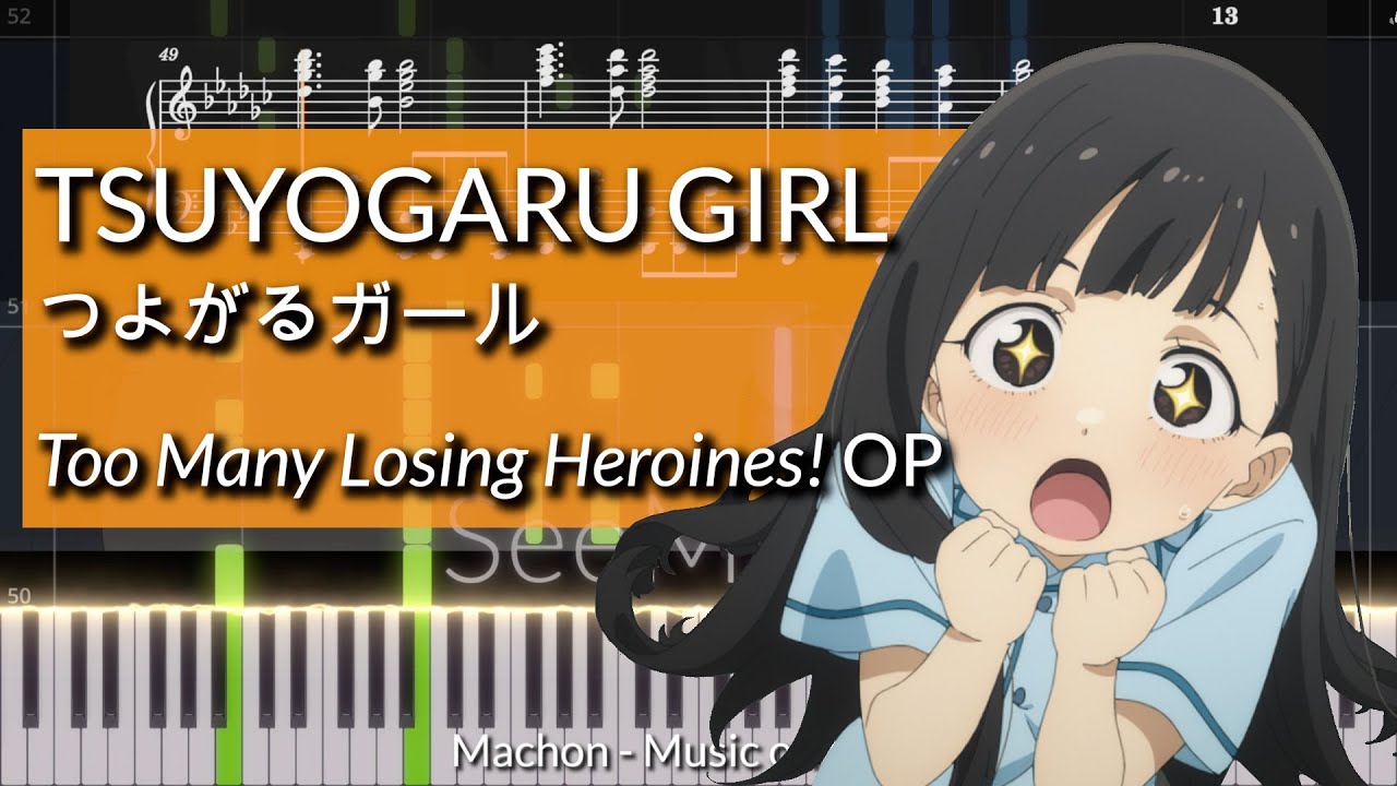 【Makeine OP】(TSUYOGARU GIRL) Perhaps its best piano tutorial