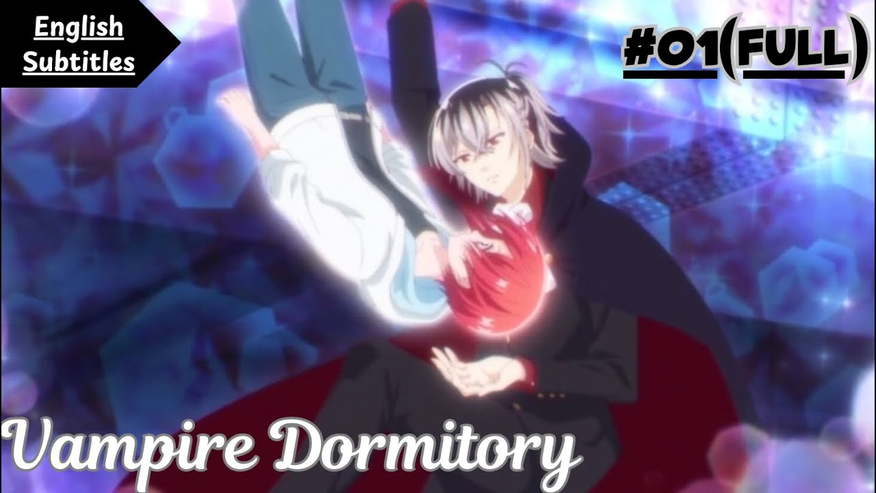 Vampire Dormitory | Episode 1 (The pretty boy gets picked up ) | English Subtitles