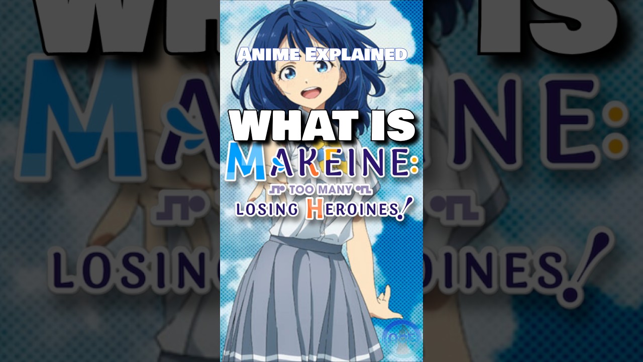 WHAT IS Too Many Losing Heroines? | Anime Explained for Everyone