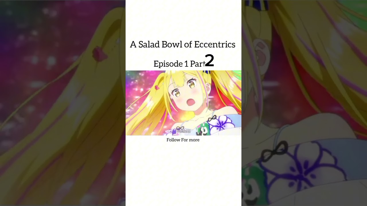 [ part 02 ] A SALAD BOWL OF ECCENTRIC #trending #shorts #viral
