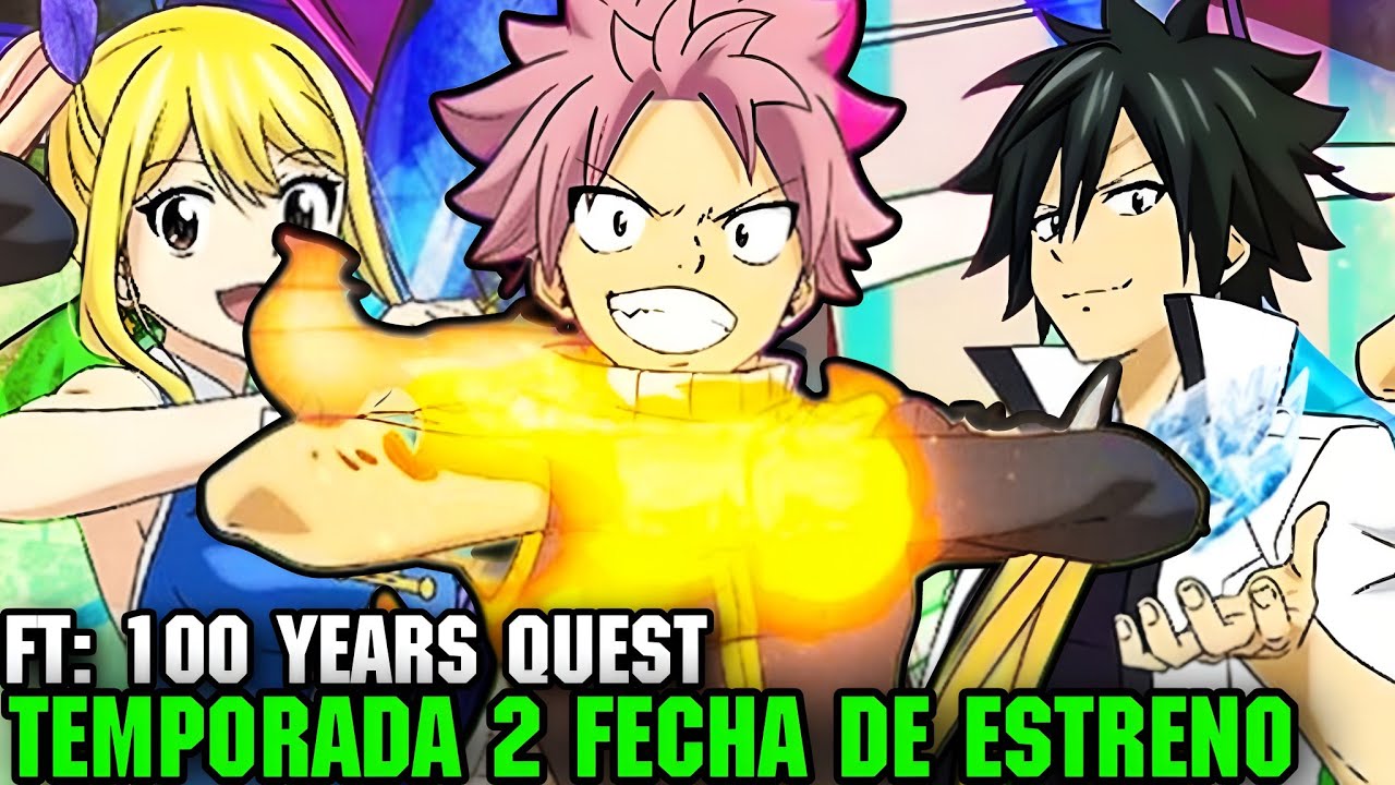 FAIRY TAIL: 100 YEARS QUEST TEMPORADA 2 FECHA DE ESTRENO - [Situación]