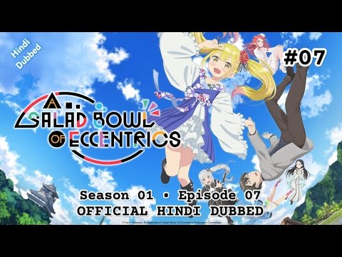 "A Salad Bowl of Eccentrics" Season 01 Episode 07 in Hindi Dubbed | #Anime