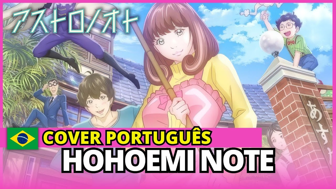 ASTRO NOTE ABERTURA - HOHOEMI NOTE DUBLADO PORTUGUÊS