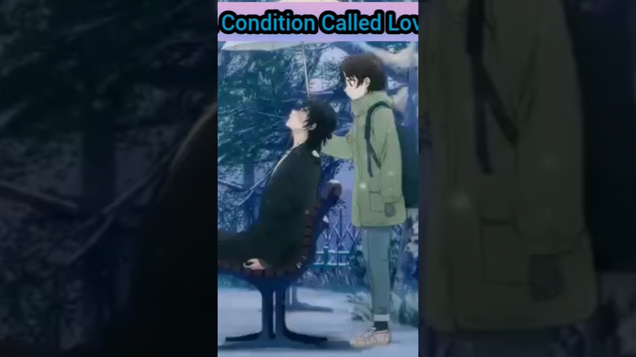 A_condition_called_love_😘💝_sad_moment_video_📷📸😭😢_#music_#newmusic_#love_#anime_#edit