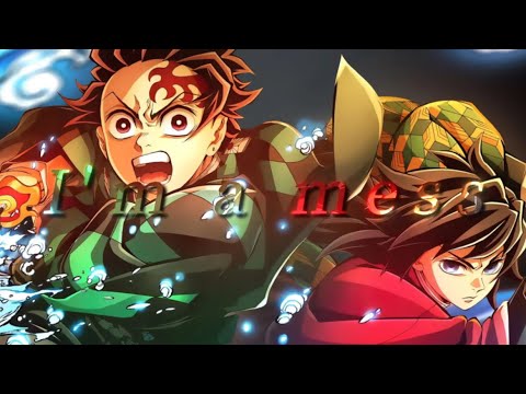 【MAD/AMV】鬼滅の刃×I'm a mess