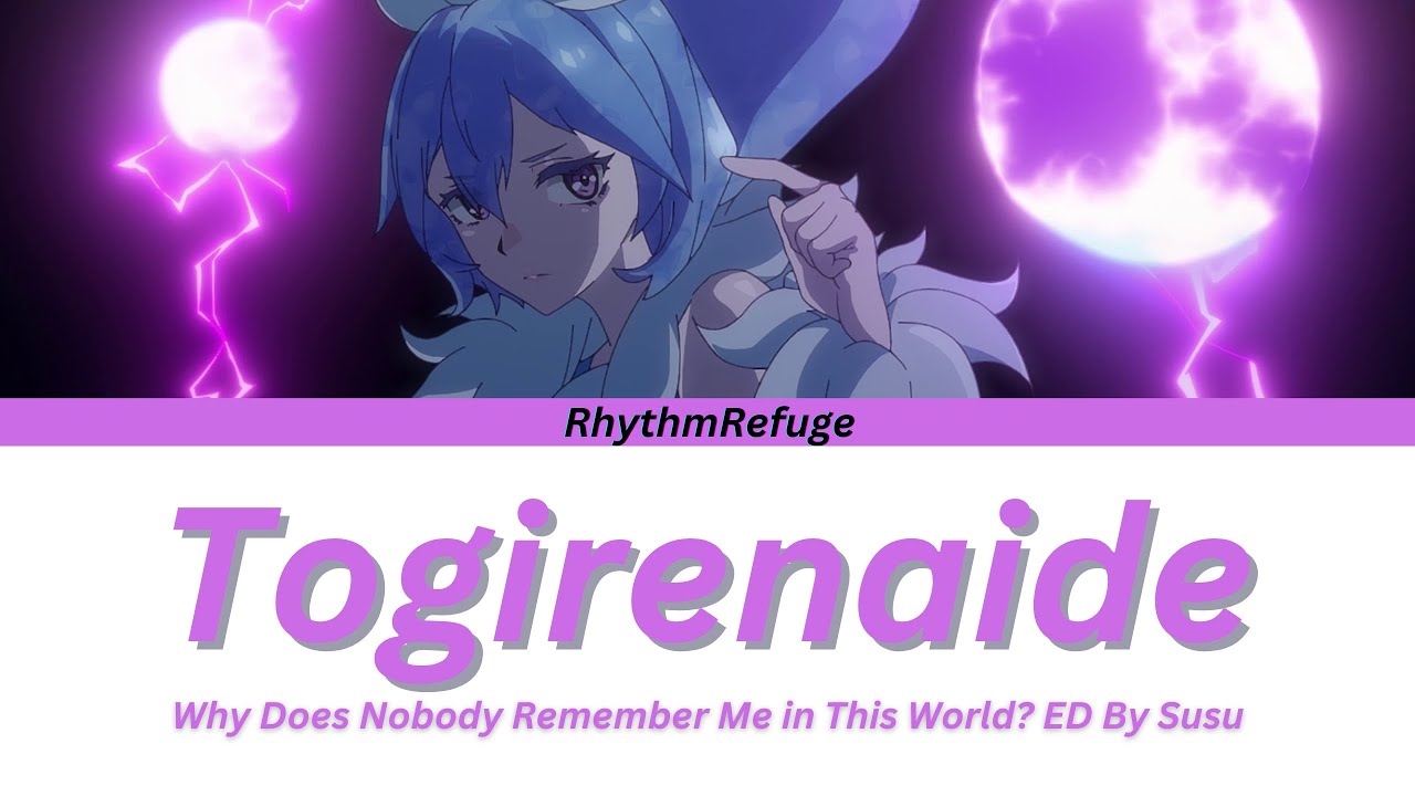 Why Does Nobody Remember Me in This World? Ending - Togirenaide(途切れないで) with Kan/Rom/En/Cn