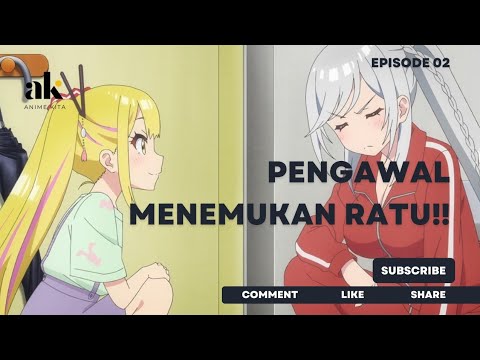 PENGAWAL MENEMUKAN RATU!! | Episode 02