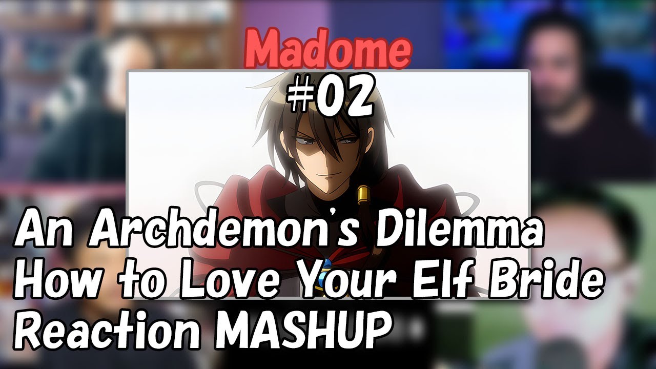 Madome EP2 Reaction MASHUP(魔王の俺が奴隷エルフを嫁にしたんだが、どう愛でればいい)