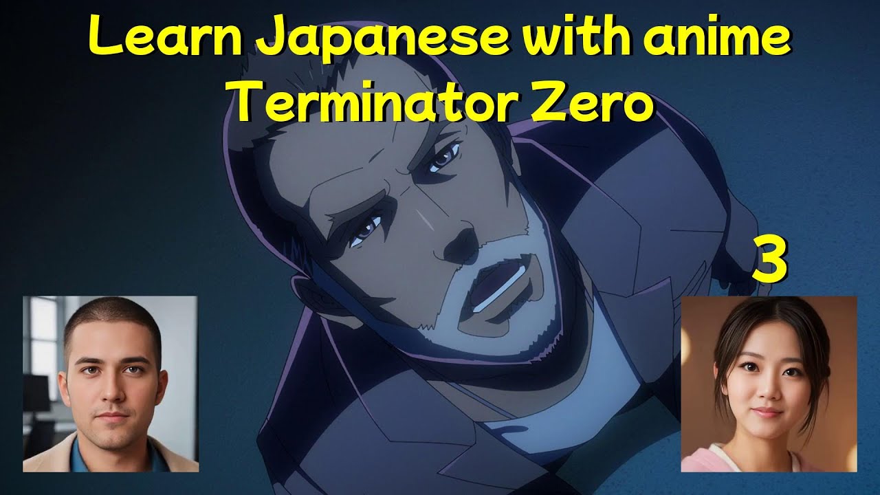 Learn Japanese with anime Terminator Zero. Part 3