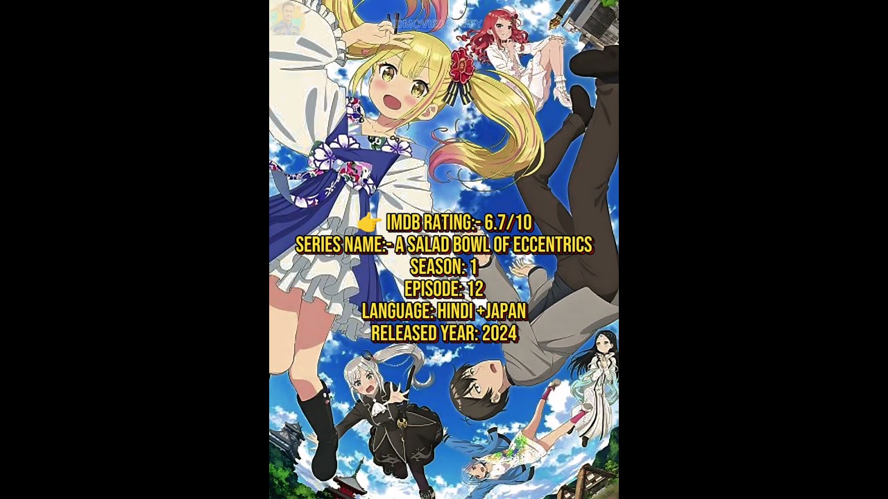 👉 Series Name:- A Salad Bowl of Eccentrics Season: 1 Language: Hindi +Japan Released Year: 2024