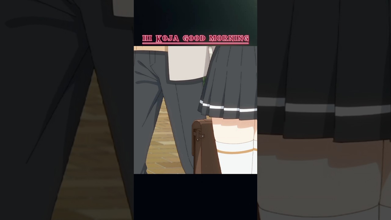 Hi Koja Good Morning (Alya sometimes hide har feelings in Russian) #anime #animeedit #animeamvedit