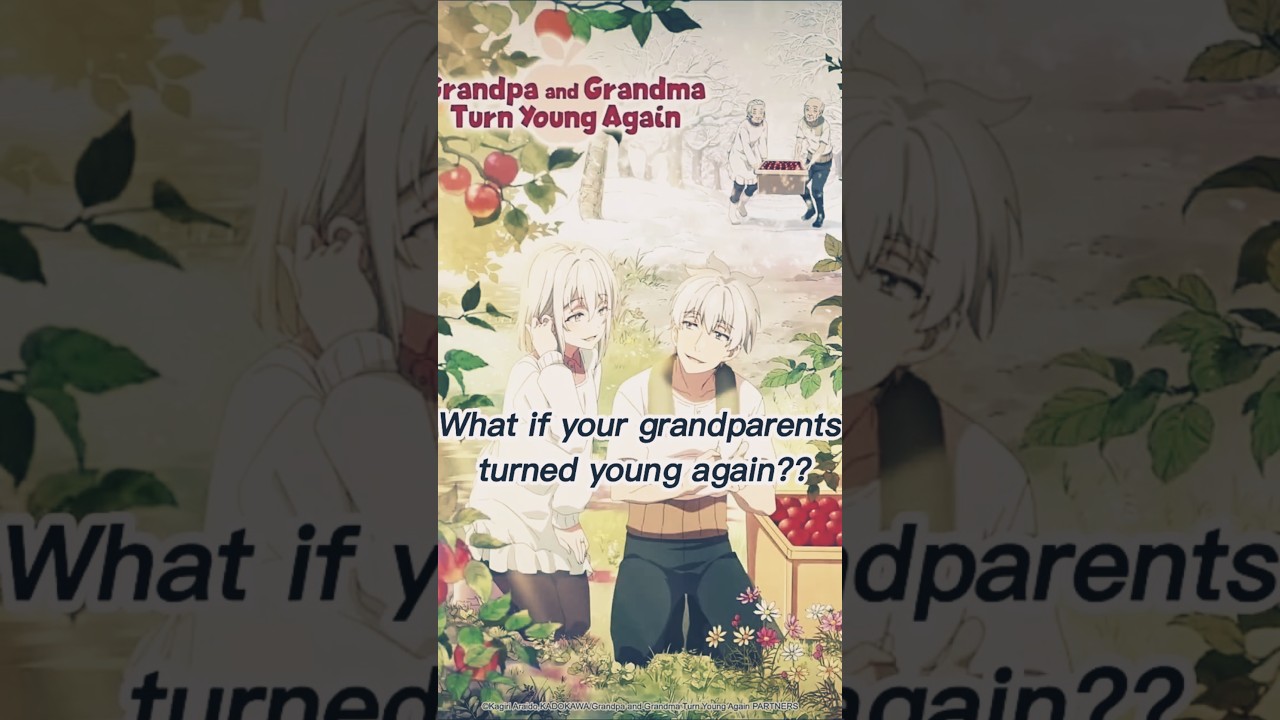 Grandpa and Grandma Turn Young Again Anime  #anime #animemomentos #animeedit  #animeshorts #shorts