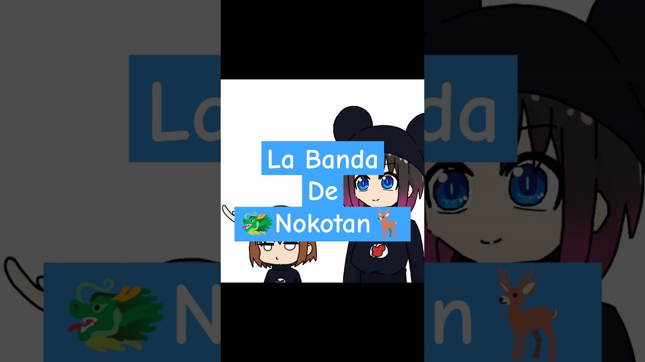 🐲La Banda de Nokotan🦌