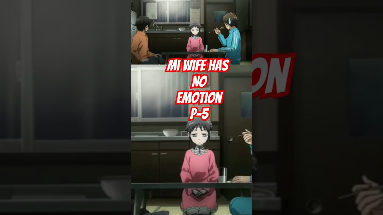 My wife has no emotion resumen P-5 #resumenanime #shorts #animesderomance #animerecap #animereview