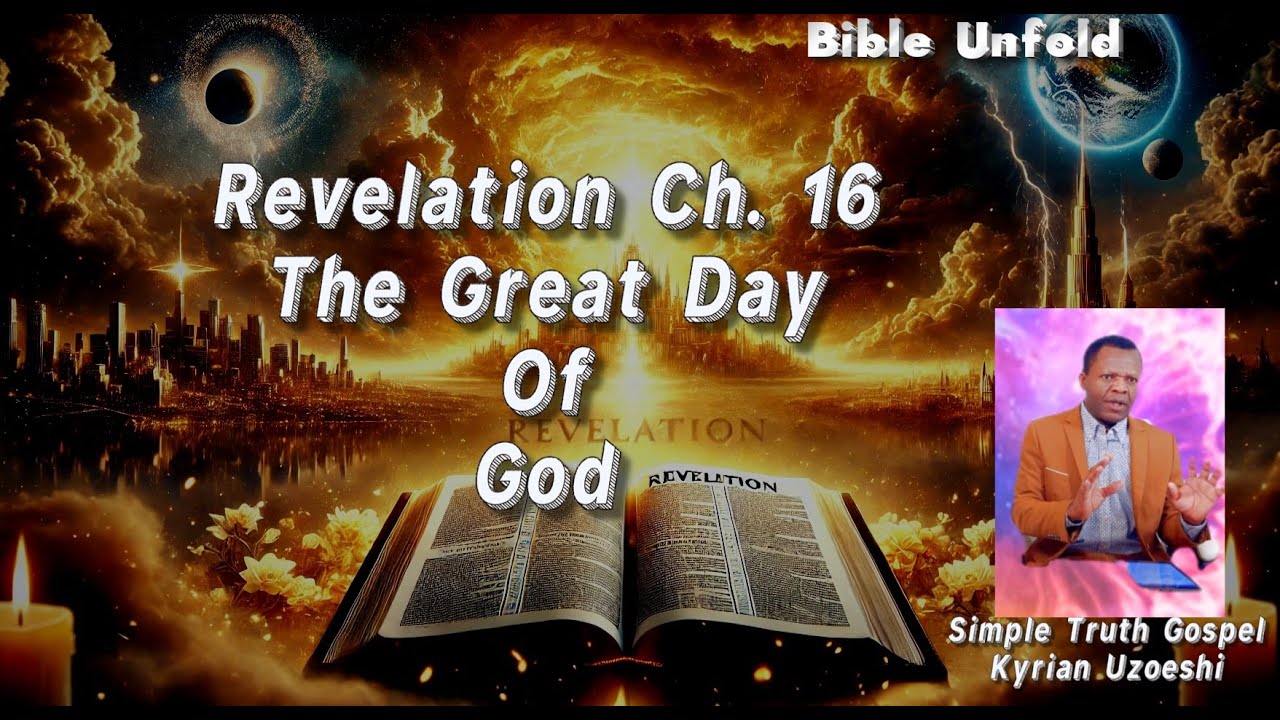 Revelation Ch. 16 The Great Day of God by Kyrian Uzoeshi