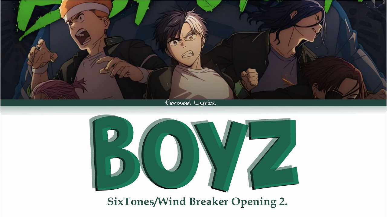 WIND BREAKER OPENING 2 (SIX TONES - BOYZ) LYRICS (KAN/ROM/ENG) TV SIZE