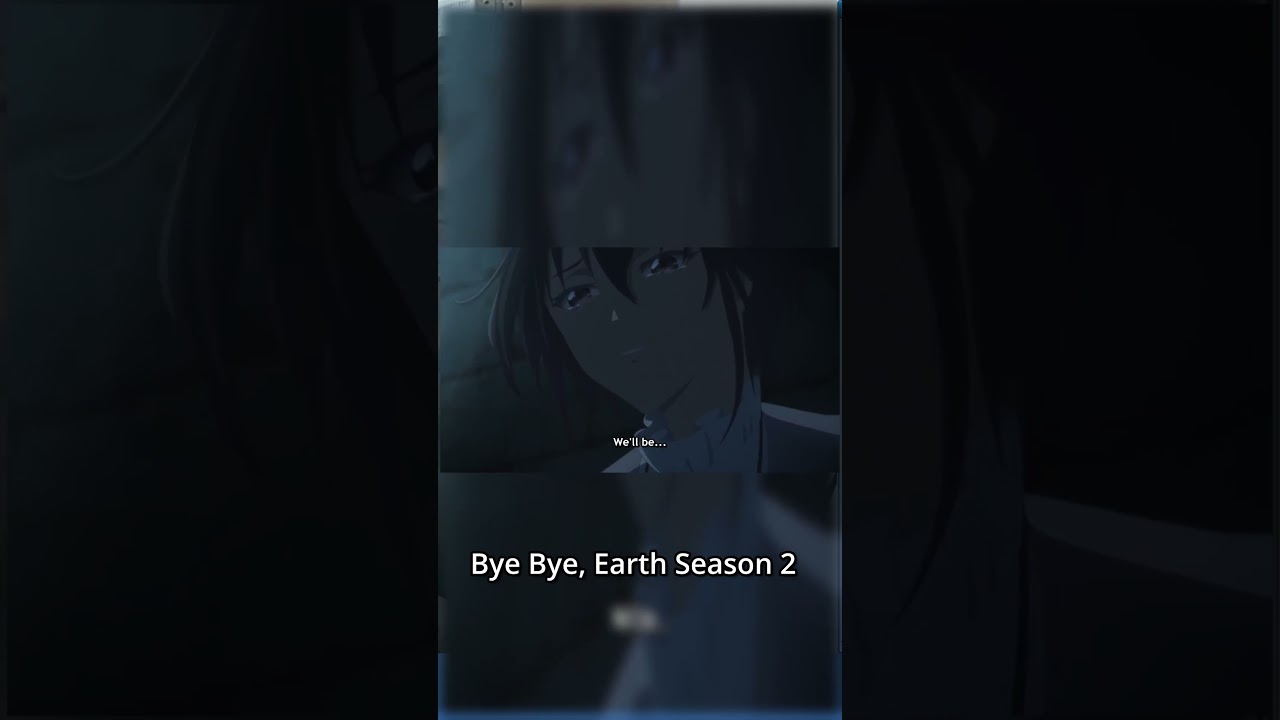 update terbaru bye bye earth Season2 #shorts #anime