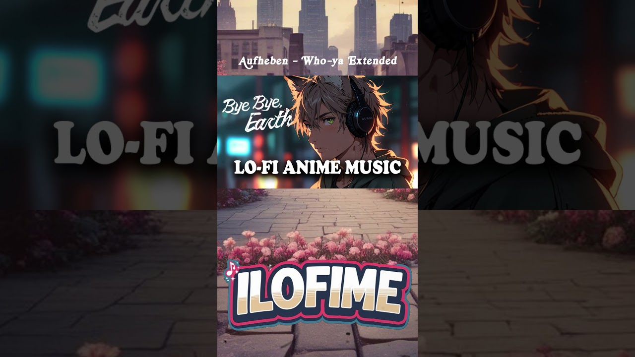 Bye Bye, Earth Season 2 Opening Full (Lofi Anime) #shorts #ilofime #lofianime