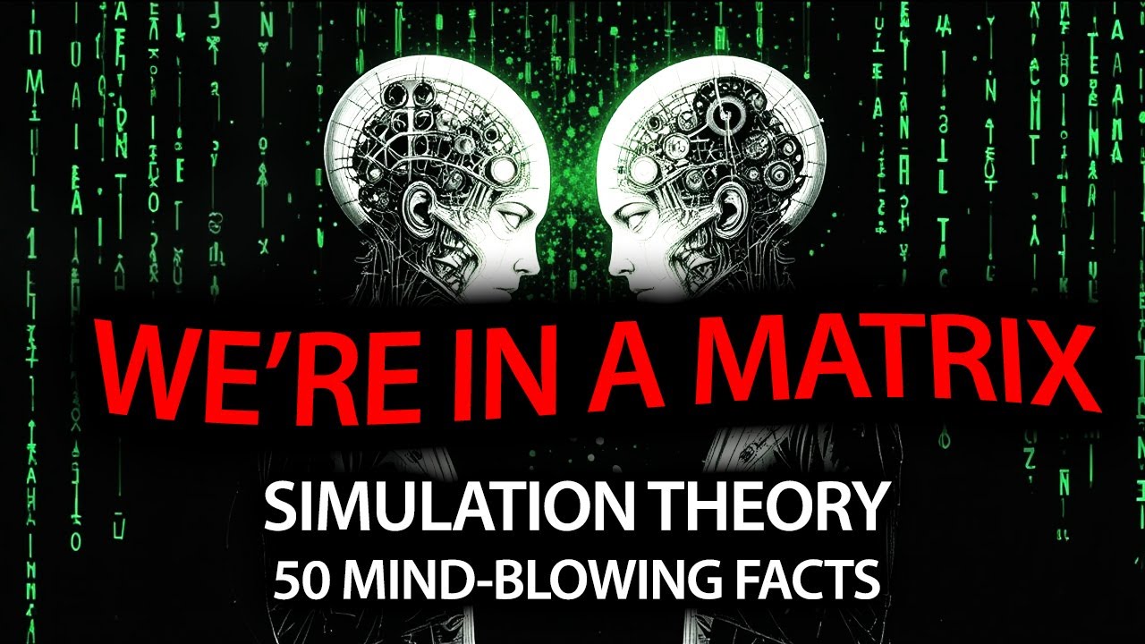Simulation Theory - 50 Mind Blowing Facts That Prove We're in a Matrix