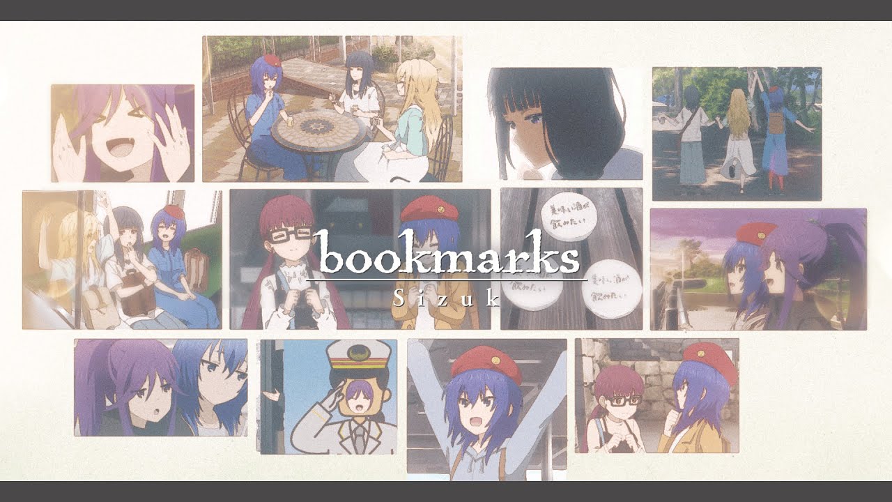 Sizuk/俊龍 - bookmarks［Music Video］TVアニメ「ざつ旅-That's Journey-」ED主題歌