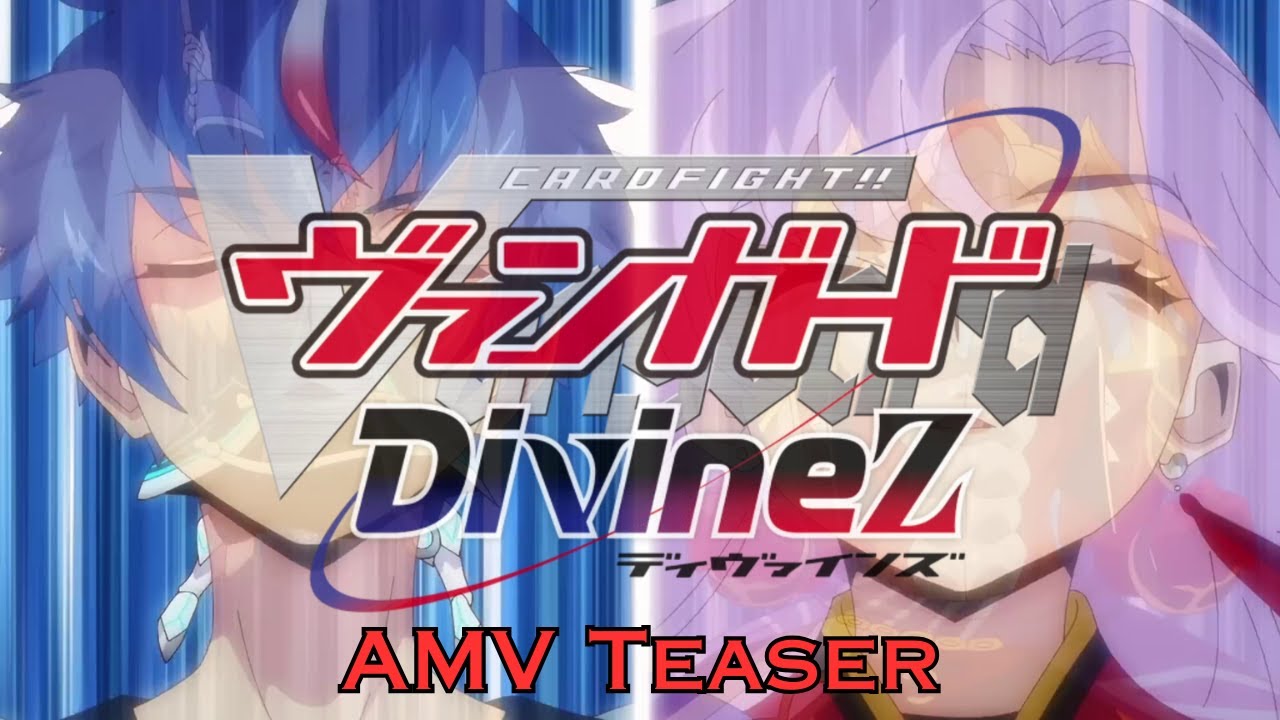 Cardfight!! Vanguard Divinez AMV Teaser