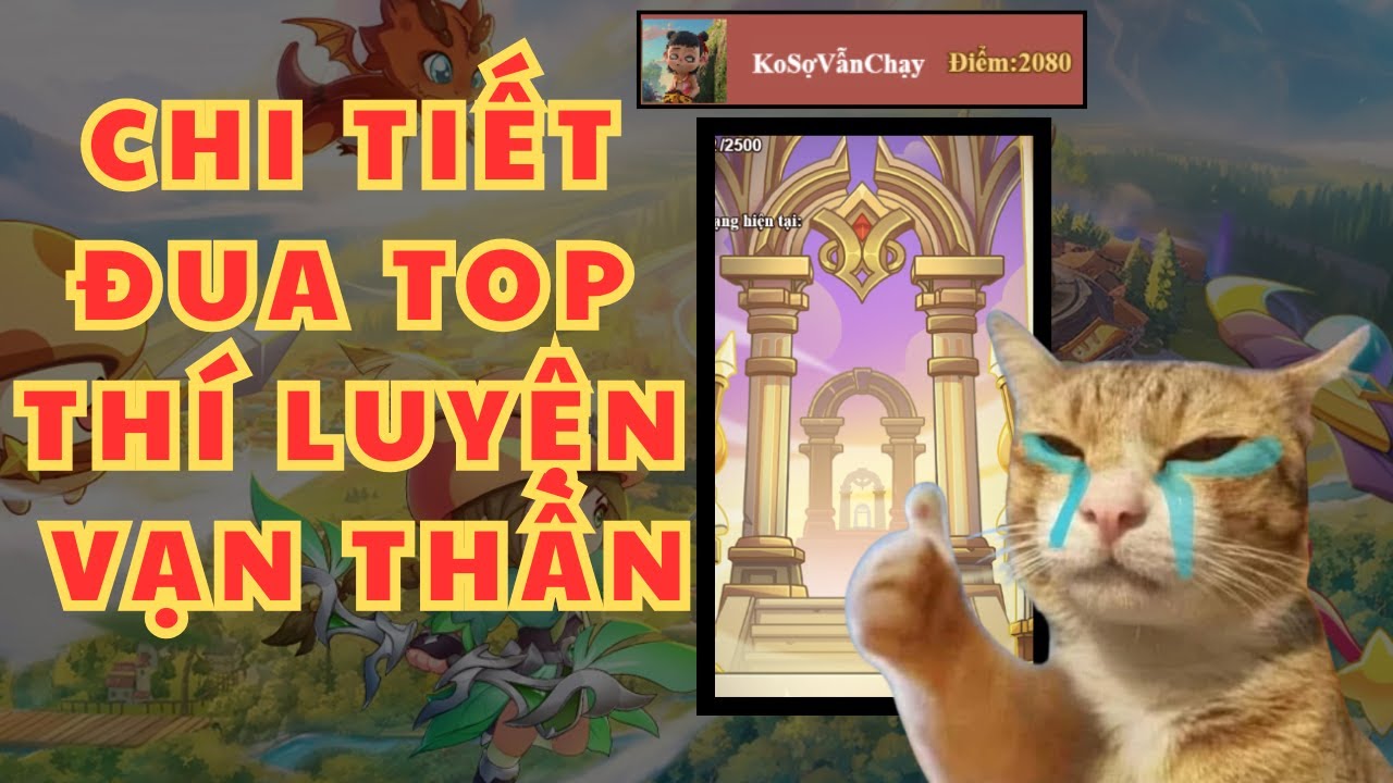 Nấm Lùn Tiến Lên | Hướng Dẫn Chi Tiết Đua Top Phó Bản Thí Luyện Vạn Thần - Mục Tiêu 2K Điểm