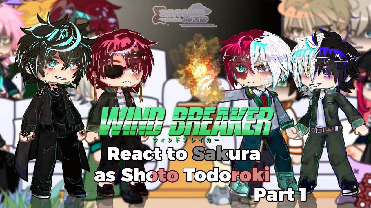 (2x) Wind Breaker react to Sakura Haruka as Shoto Todoroki // GCRV // 『️MHA x WB』// [1/?] ☆