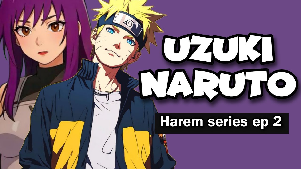 WHAT IF NARUTO AND UZUKI STUCK IN SAND LAND! EPISODE 2 HAREM SERIES.