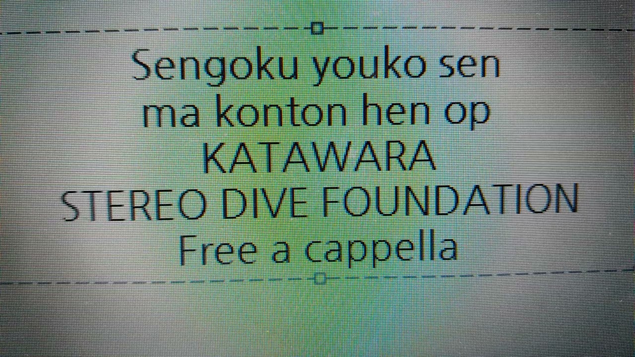 戦国妖狐 千魔混沌編 OP - KATAWARA · STEREO DIVE FOUNDATION Free a cappella フリーアカペラ