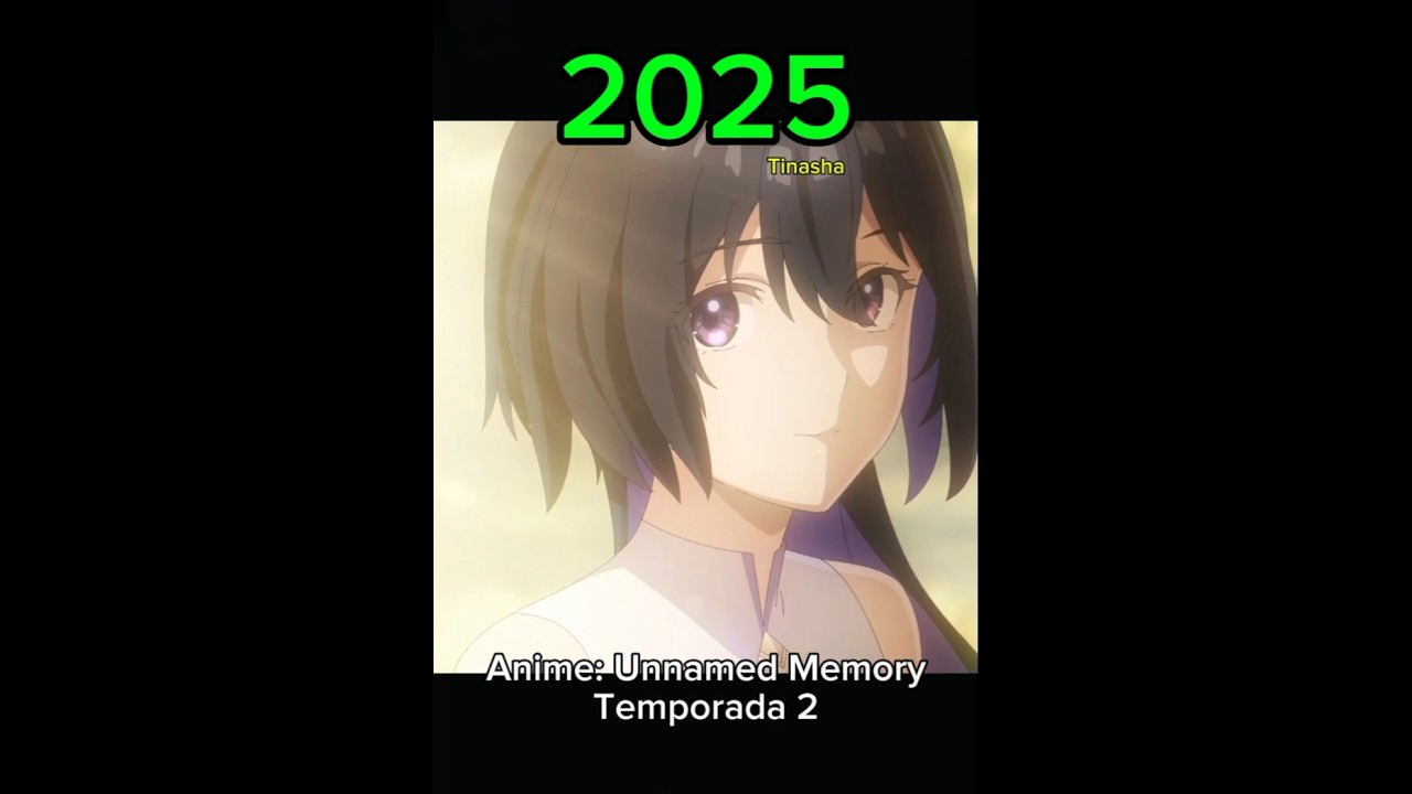 "Unnamed Memory" Então vs Agora #unnamedmemory #unnamedmemoryanime #tinasha #anime #animecharacters