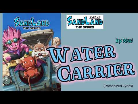 『 SAND LAND：THE SERIES 』- Opening FULL " Water Carrier " by Kroi (Romanized Lyrics)
