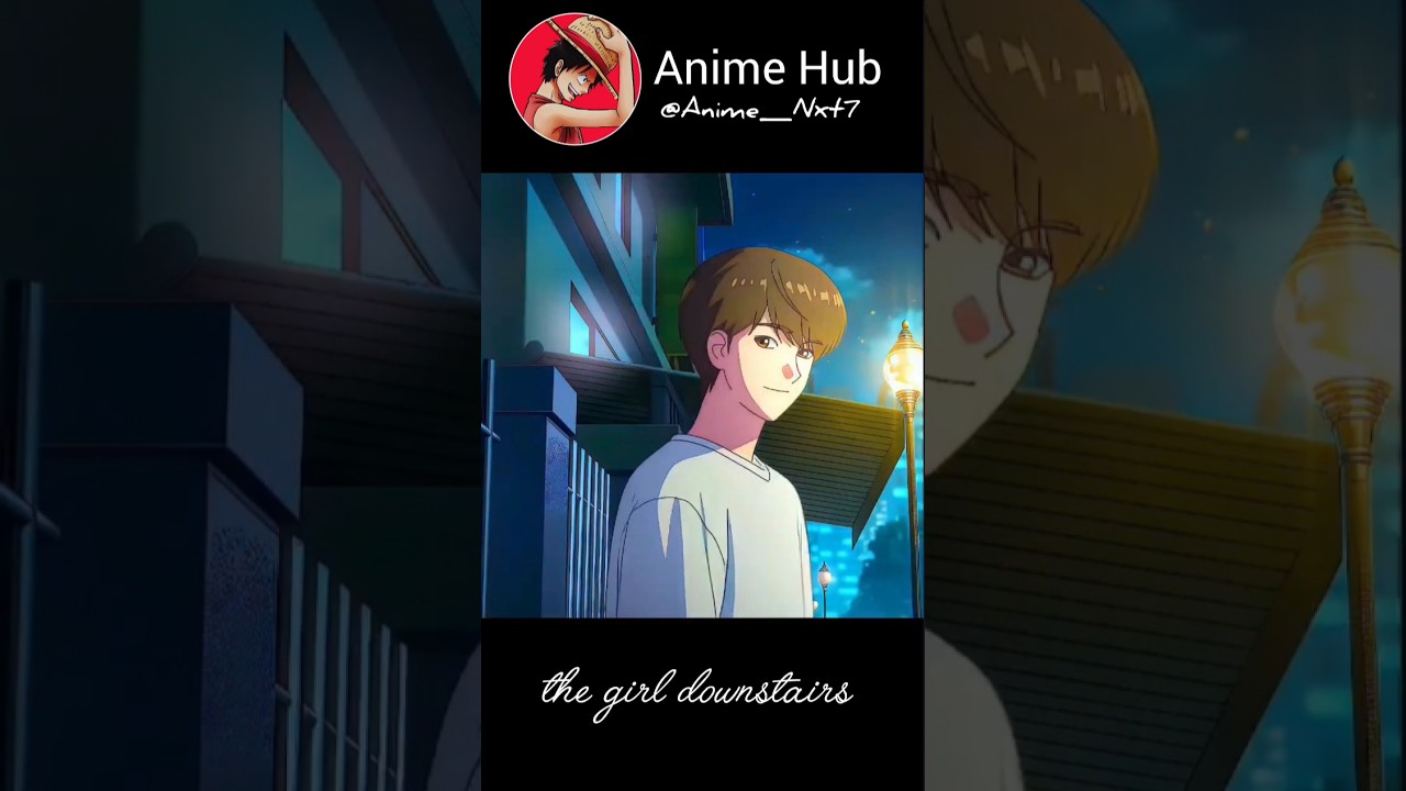 The girl downstairs Best moment in time #anime #shorts