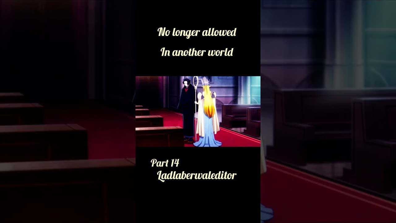 no longer allowed in another world part 14 Hindi #ytshorts #animeedit #trendingshorts #animegif